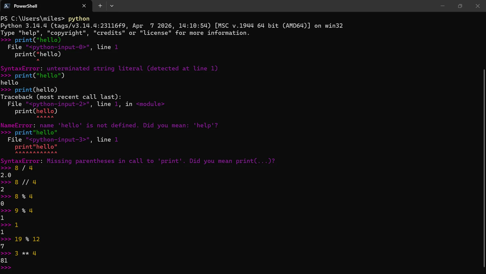 Full Python REPL session in one frame: print("hello) returning unterminated string literal, then the canonical print("hello") returning hello, then print(hello) raising NameError with the helpful "Did you mean help?" suggestion, then print"hello" raising the missing-parens SyntaxError. Below that the operator predictions land: 8/4 = 2.0, 8//4 = 2, 8%4 = 0, 9%4 = 1, 19%12 = 7, 3**4 = 81. Every wrong move and every right one, in the order they happened. The errors don't know how to be polite — and that's why they're useful.